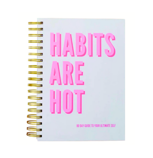 Habits are Hot Journal : Your 90 Day Guide to Becoming Your Ultimate Self